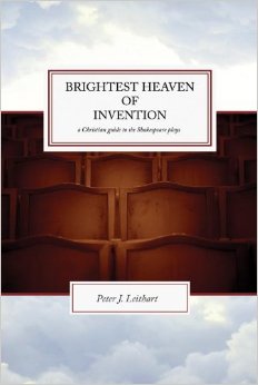 Brightest Heaven of Invention: A Christian Guide To Six Shakespeare Plays
