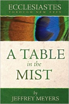 Ecclesiastes Through New Eyes: A Table in the Mist