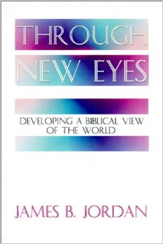 Through New Eyes: Developing a Biblical View of the World
